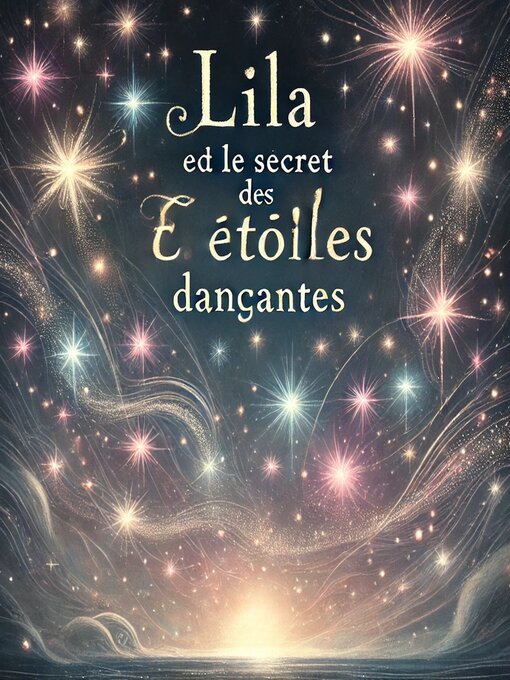 Title details for Lila et le Secret des Étoiles Dansantes by A.Abasi - Available